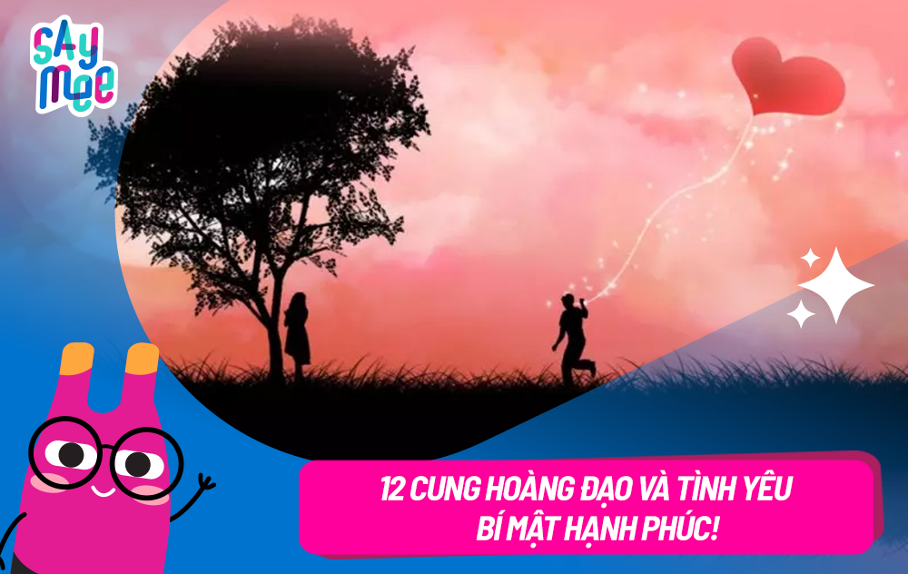 12 Cung Hoàng Đạo và tình yêu