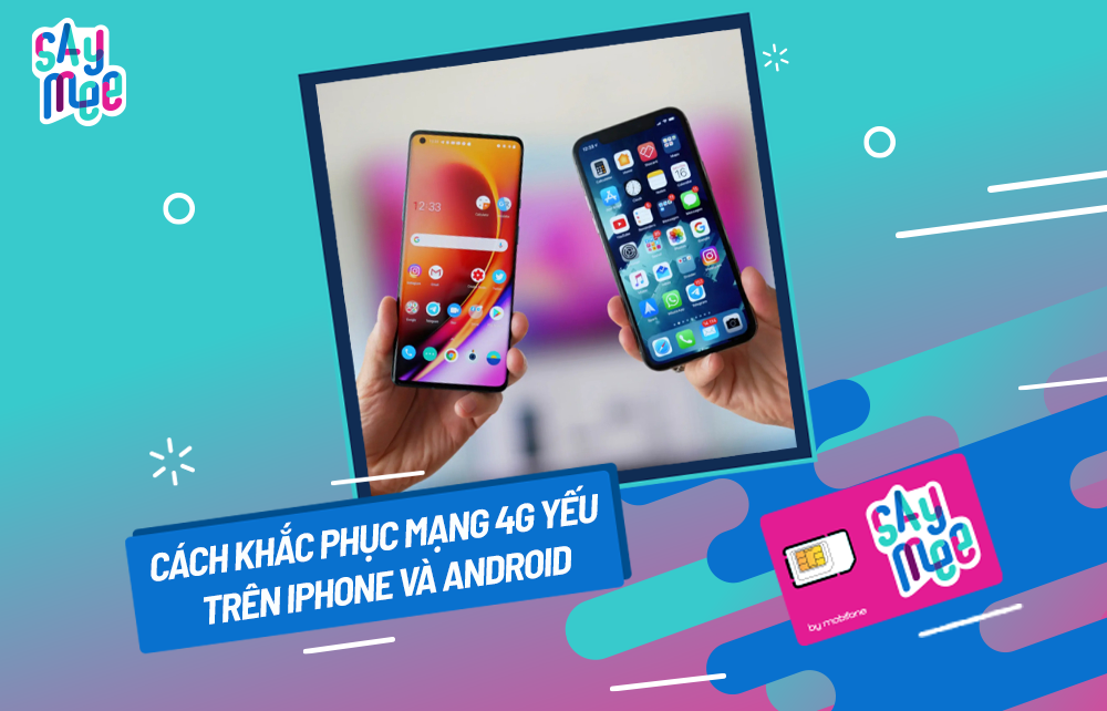 Cách khắc phục mạng 4G yếu trên iPhone và Android