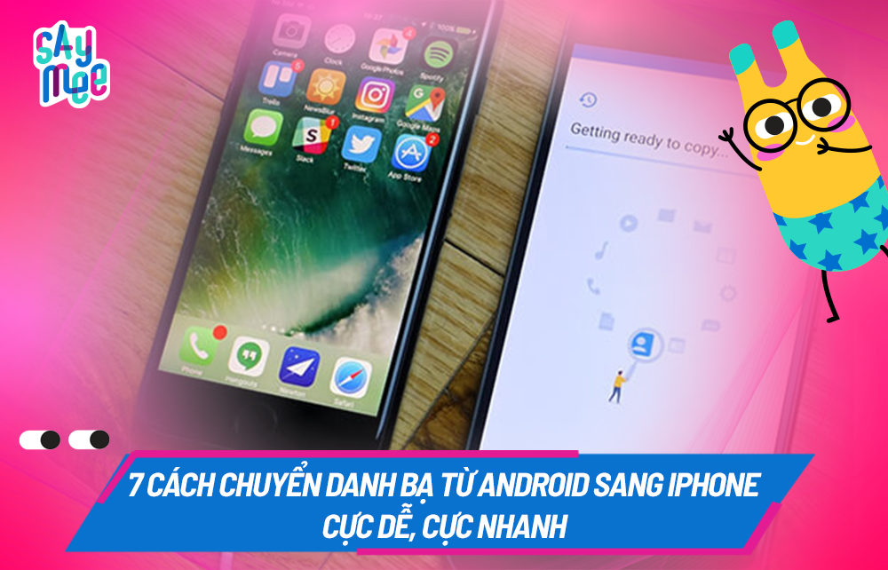 7 cách chuyển danh bạ từ android sang iphone