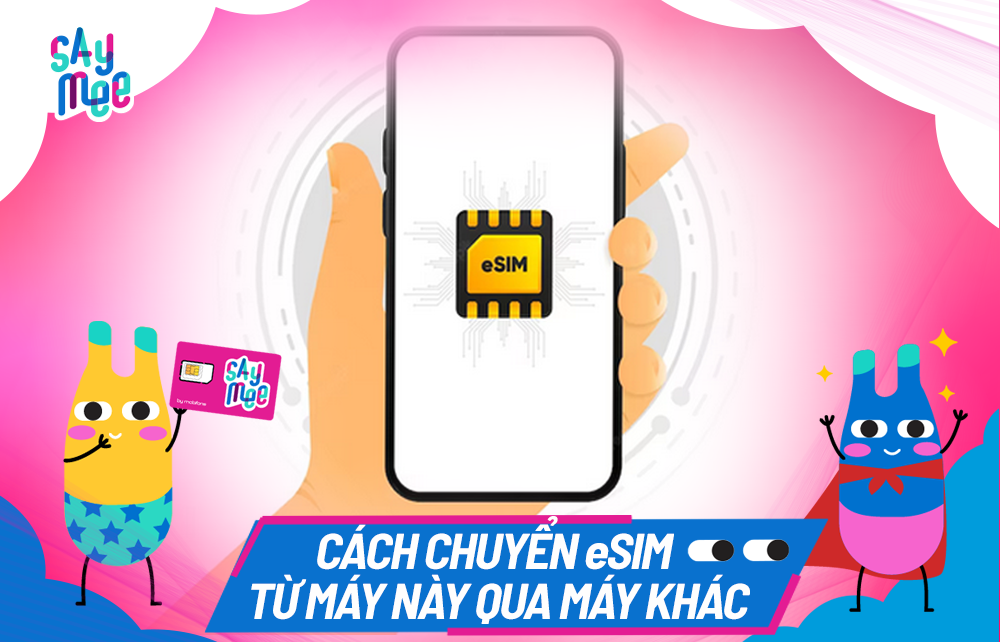 Cách chuyển eSIM sang máy khác