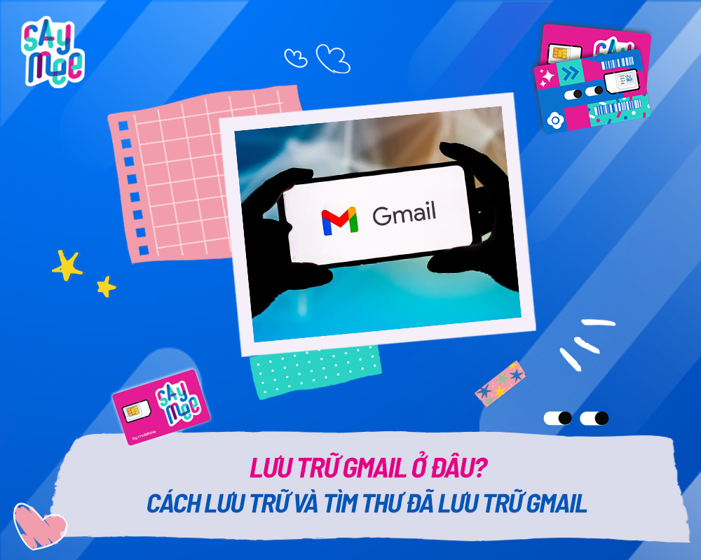 Cách lưu trữ và tìm thư đã lưu trữ Gmail
