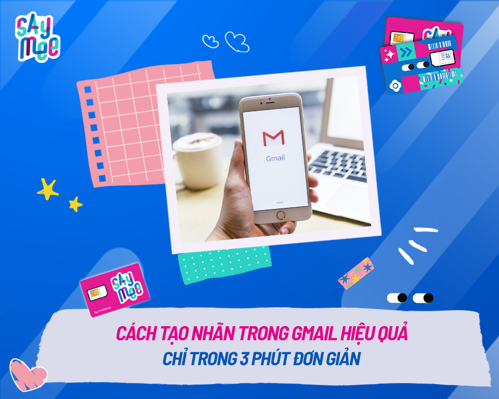 Cách tạo nhãn trong Gmail hiệu quả chỉ trong 3 phút đơn giản
