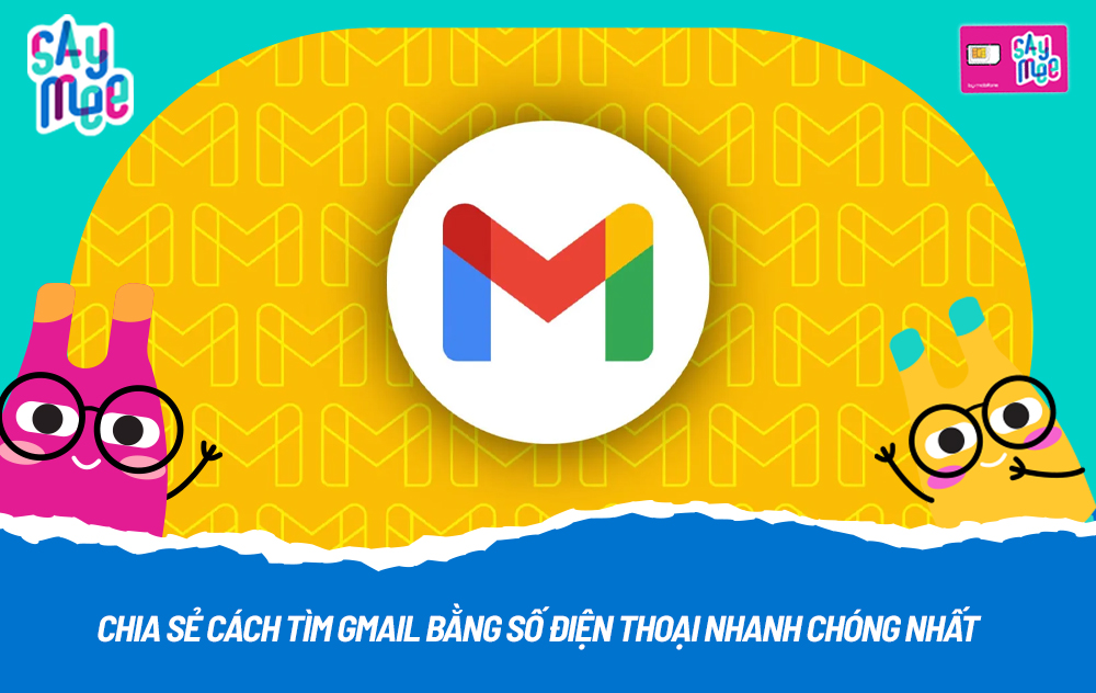 Chia sẻ cách tìm Gmail bằng số điện thoại nhanh chóng nhất