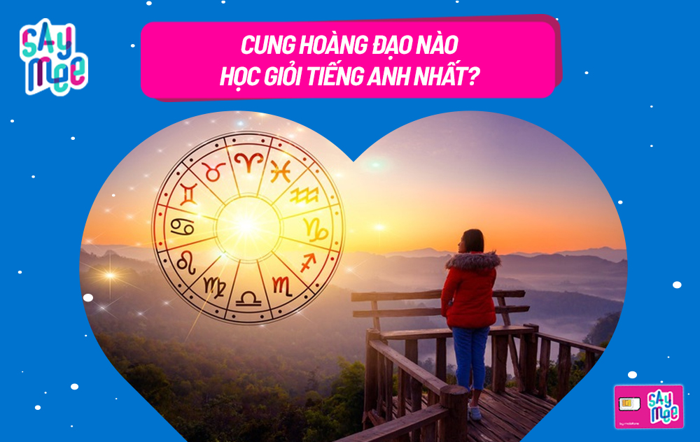 Cung hoàng đạo nào học giỏi tiếng anh nhất?