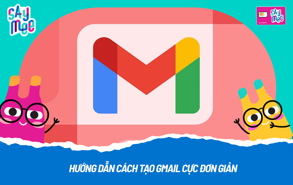 Hướng dẫn cách tạo Gmail cực đơn giản