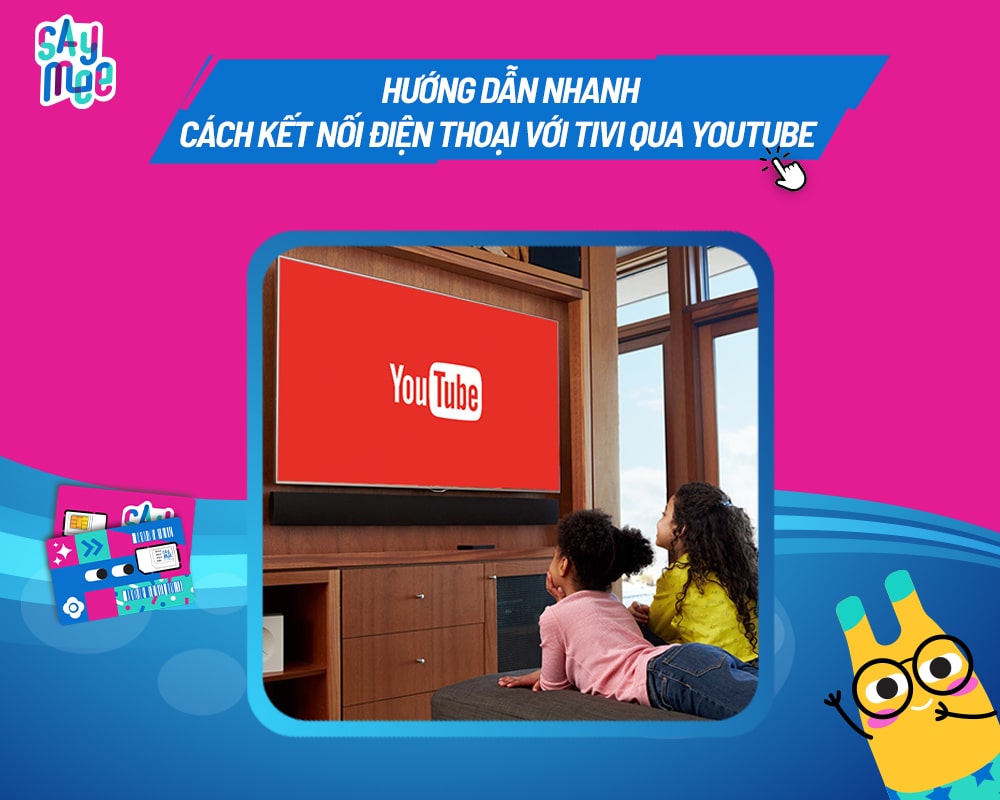 Hướng dẫn nhanh các cách kết nối điện thoại với tivi qua Youtube