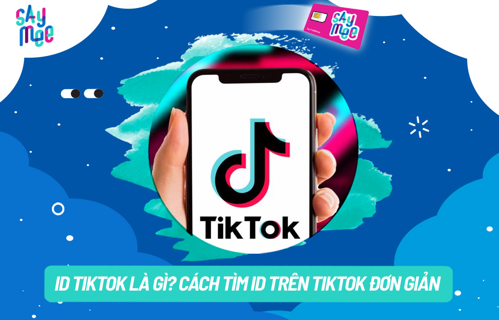 ID Tik Tok là gì?