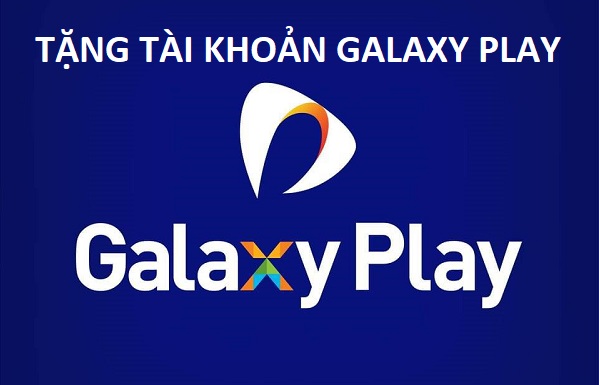 Lợi ích khi đăng ký gói cước nhận tài khoản Galaxy Play Free của Saymee