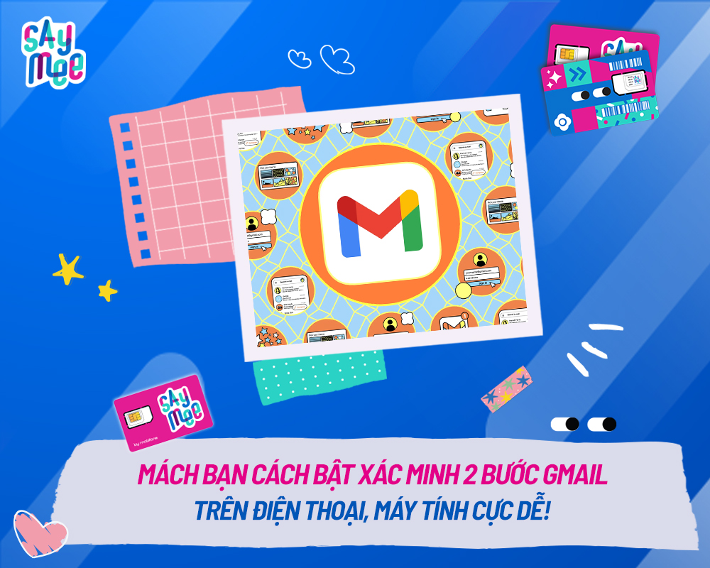 Mách bạn cách bật xác minh 2 bước Gmail trên điện thoại và máy tính cực dễ