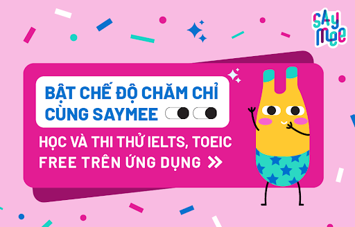 Mất 0 đồng để học tiếng anh miễn phí trên ứng dụng Saymee 