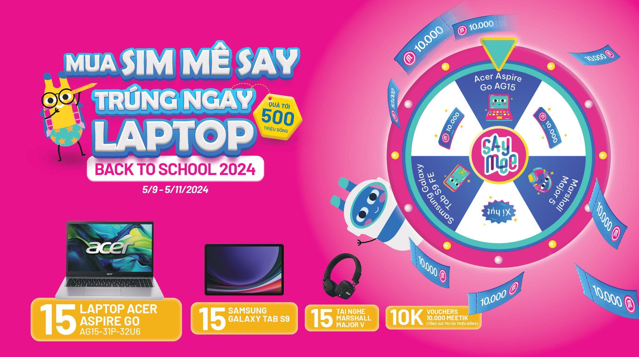 Saymee Back To School 2024- Mua SIM mê say trúng ngay laptop