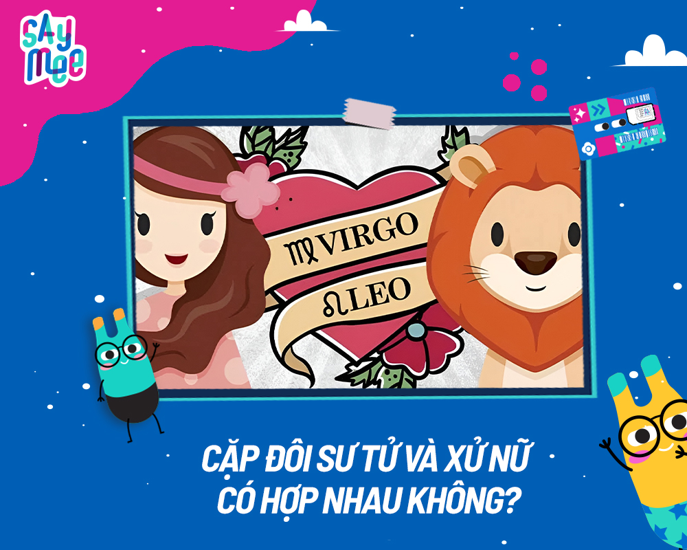 Cung Xử Nữ và Sư Tử có hợp nhau không?